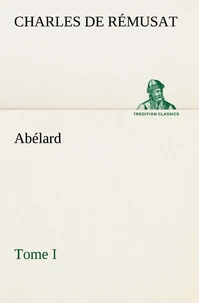 Abélard, Tome I