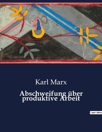 Karl Marx - Abschweifung über produktive Arbeit.