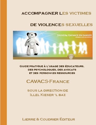 Illel Kieser 'l Baz - Accompagner les victimes de violences sexuelles - Guide pratique à l'usage des éducateurs, des psychologues, des avocats et des personnes ressources.
