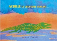 Giovanna Di Mascio - Achille le crocodile fainéant.
