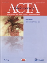 E. Bories - Acta Endoscopica Volume 47 N°5, Octobre 2017 : Vidéo-digest ; Recommandations ESGE.