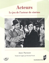James Naremore - Acteurs - Le jeu de l'acteur de cinéma.