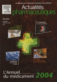 Jacques Buxeraud - Actualités pharmaceutiques N° Hors-série Avril : L'Annuel du médicament 2004.