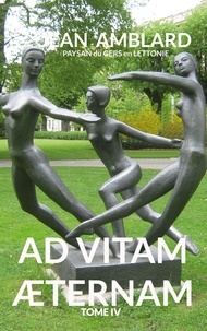 Jean Amblard - Ad vitam aeternam - Tome 4.