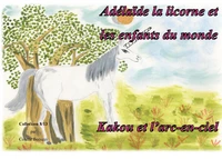 Adélaïde la licorne et les enfants du monde