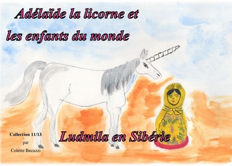 Adélaïde la licorne et les enfants du monde. Ludmila en Sibérie