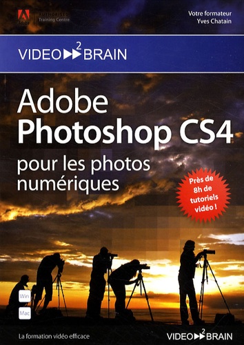 Yves Chatain - Adobe photoshop CS4 - Pour les photos numériques, DVD.