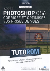 Damien Guillaume - Adobe Photoshop CS6 - Corrigez et optimisez vos prises de vues.