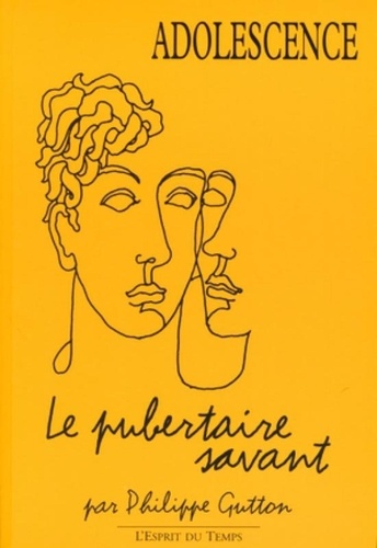 Philippe Gutton - Adolescence - Le pubertaire savant.
