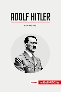  50Minutos - Historia  : Adolf Hitler - La locura nazi.
