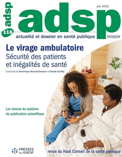 ADSP N° 118, juin 2022 Le virage ambulatoire. Sécurité des patients et inégalités de santé
