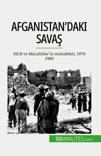 Afganistan'daki savaş. SSCB ve Mücahitler'in muhalefeti, 1979-1989