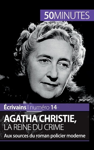 Agatha Christie, la reine du crime. Aux sources du roman policier moderne