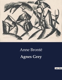 Anne Brontë - Littérature d'Espagne du Siècle d'or à aujourd'hui  : Agnes Grey - ..