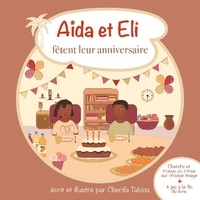 Cherifa Tabiou - Aïda et Eli Tome 1 : Aïda et Eli fêtent leur anniversaire.