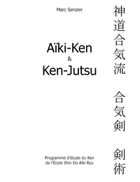 Marc Senzier - Aïki-ken et ken-jutsu.