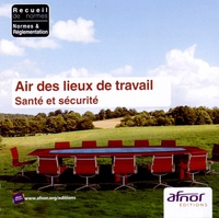  AFNOR - Air des lieux de travail - Santé et sécurité. 1 Cédérom
