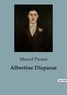Marcel Proust - Albertine Disparue.