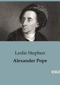 Leslie Stephen - Biographies et mémoires  : Alexander Pope - 87.