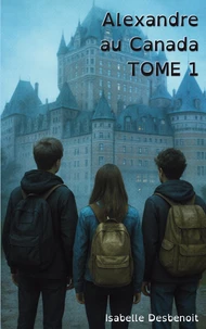 Alexandre au Canada Tome 1  [ADAPTE AUX DYS