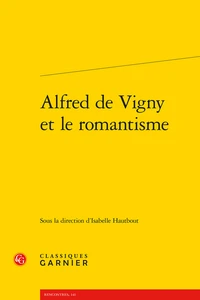 Alfred de Vigny et le romantisme