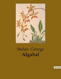 Stefan George - Algabal.