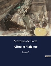 Sade marquis De - Aline et Valcour - Tome 2.