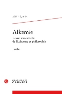  Classiques Garnier - Alkemie N° 14/2014-2 : L'oubli.
