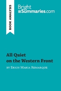 Summaries Bright - BrightSummaries.com  : All Quiet on the Western Front by Erich Maria Remarque (Book Analysis) - Detailed Summary, Analysis and Reading Guide.
