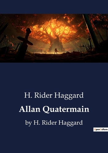 H. Rider Haggard - Allan Quatermain - by H. Rider Haggard.