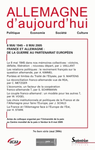 Janet G. Vaillant - Allemagne d'aujourd'hui Hors-Série, Mai 2006 : 8 mai 1945 - 8 mai 2005 France et Allemagne : De la guerre au partenariat européen - Actes du colloque de Verdun Centre mondial de la paix 8 mai 2005.