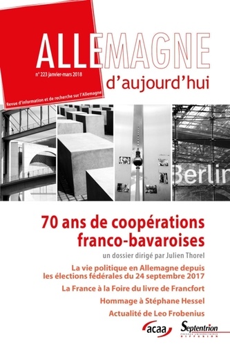 Allemagne d'aujourd'hui N° 223, janvier-mars 2018 70 ans de coopérations franco-bavaroises