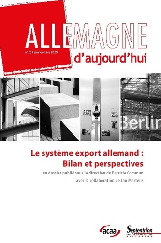 Patricia Commun - Allemagne d'aujourd'hui N° 231, janvier-mars 2020 : Le système export allemand : bilan et perspectives.