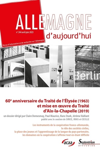 Allemagne d'aujourd'hui N° 244, avril-juin 2023 60e anniversaire du Traité de l'Elysée (1963) et mise en œuvre du Traité d'Aix-la-Chapelle (2019)