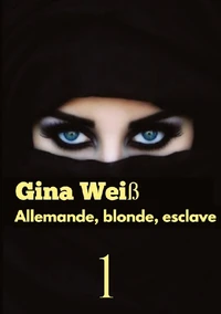 Allemande, blonde, esclave Tome 1