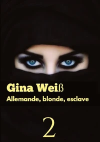 Allemande, blonde, esclave Tome 2