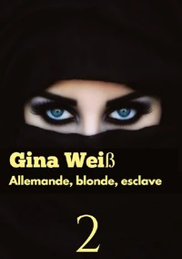 Allemande, blonde, esclave Tome 2