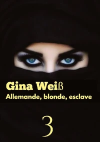 Allemande, blonde, esclave Tome 3