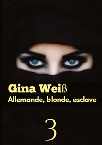 Allemande, blonde, esclave Tome 3