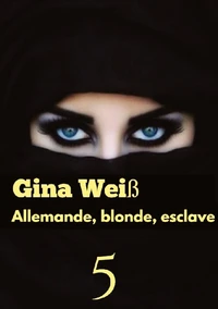 Allemande, blonde, esclave Tome 5