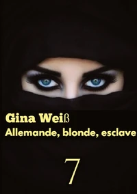 Allemande, blonde, esclave Tome 7