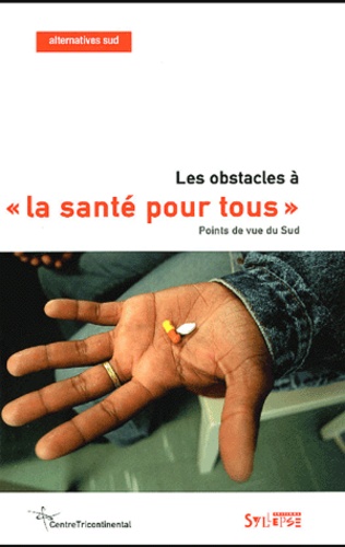  CETRI - Alternatives Sud Volume 11-2004/2 : Les obstacles à "la santé pour tous".