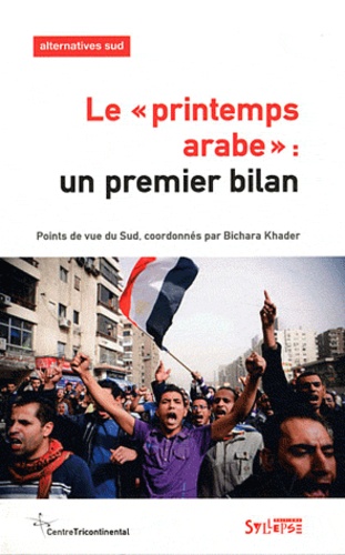 Bichara Khader - Alternatives Sud Volume 19-2012/2 : Le "printemps arabe" : un premier bilan.