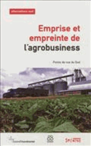 Bernard Duterme - Alternatives Sud Volume 19-2012/3 : Emprise et empreinte de l'agrobusiness - Points de vue du Sud.
