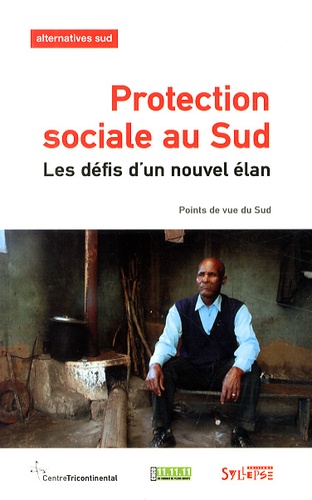 François Polet - Alternatives Sud Volume 21-2014/1 : Protection sociale au Sud - Les défis d'un nouvel élan.