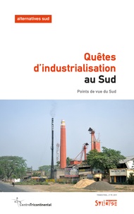 Bernard Duterme - Alternatives Sud Volume 26-2019/2 : Quêtes d'industrialisation au Sud ? - Points de vue du Sud.