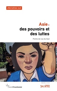 Aurélie Leroy - Alternatives Sud Volume 26-2019/4 : Asie : des pouvoirs et des luttes - Points de vue du Sud.