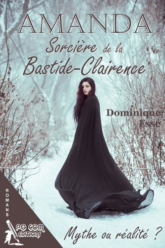 Dominique Esse - Amanda, Sorcière de la Bastide-Clairence - Mythe ou réalité ?.