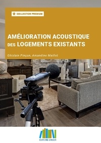 Ghislain Pinçon et Amandine Maillet - Amélioration acoustique des logements existants.