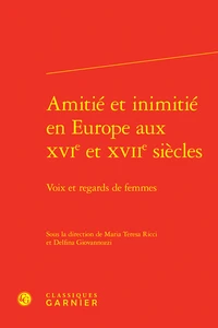 Amitié et inimitié en Europe aux XVIe et XVIIe siècles